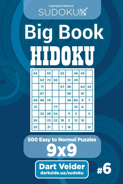 Big Book Hidoku Sudoku Big Book Hidoku - 500 Easy to Normal Puzzles 9x9 (Volume 6), Book 6, (Paperback)