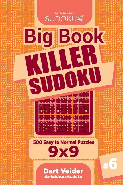 Big Book Killer Sudoku Big Book Killer Sudoku - 500 Easy to Normal Puzzles 9x9 (Volume 6), Book 6, (Paperback)