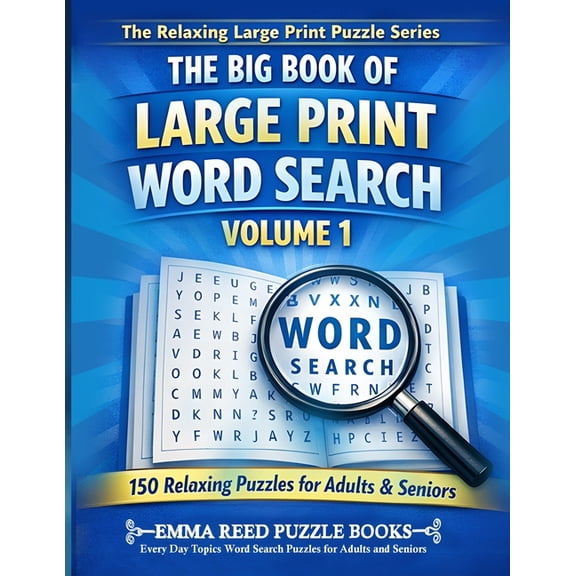 The Big Book of Large Print Word Search Everyday Topics Word Search Puzzles for Adults and Seniors: 150 Easy-to-Read Fun Word Search Puzzles with Mixed Themes f, Book 1, (Paperback)