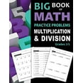 thumbnail image 1 of Pre-Owned Big Book of Math Practice Problems Multiplication and Division: Worksheets Full of Practice Drills / Facts and Exercises on Multiplying and Dividing (Paperback) 1947508040 9781947508040, 1 of 1