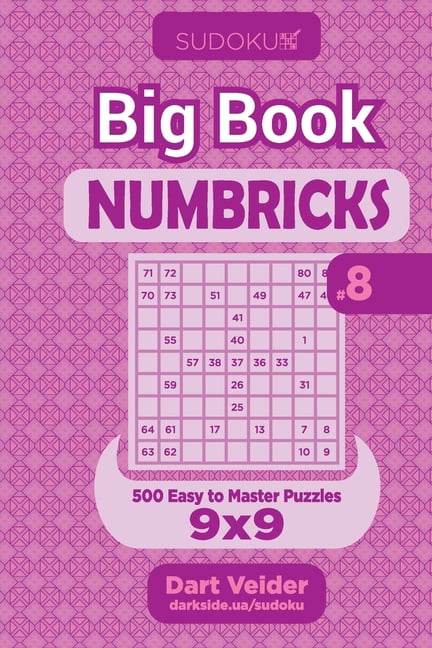 Big Book Numbricks: Sudoku Big Book Numbricks - 500 Easy to Master Puzzles 9x9 (Volume 8) (Series #8) (Paperback)