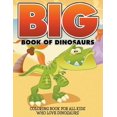 thumbnail image 1 of Big Book Of Dinosaurs: Coloring Book For All Kids Who Love Dinosaurs, (Paperback), 1 of 1