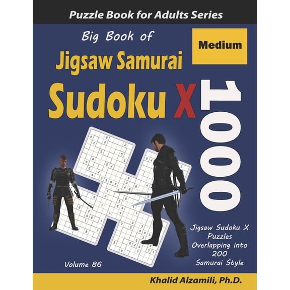 Big Book of Jigsaw Samurai Sudoku X: 1000 Medium Jigsaw Sudoku X Puzzles Overlapping into 200 (Paperback) by Khalid Alzamili