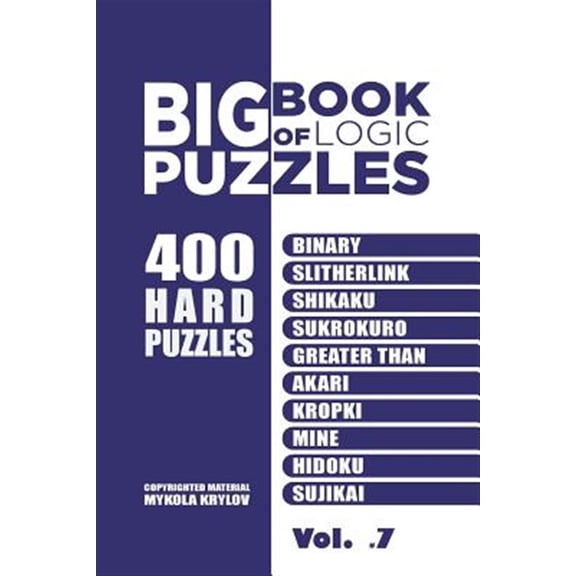 Pre-Owned Big Book Of Logic Puzzles - 400 Hard Puzzles: Binary, Slitherlink, Shikaku, Sukrokuro, Greater than, (Paperback) by Mykola Krylov