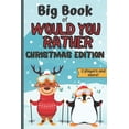 thumbnail image 1 of Big Book Of Would You Rather Christmas Edition: A Fun Family Interactive Christmas Activity Book For Children And Parents, 1 of 1