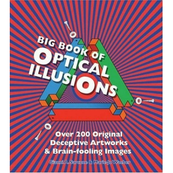 Pre-Owned Big Book of Optical Illusions: Over 200 Original Decepitve Artworks & Brain-Fooling Images (Paperback) 0764135201 9780764135200