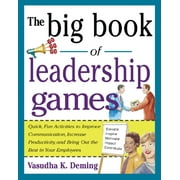 VASUDHA K DEMING; DEMING VASUDHA Big Book: The Big Book of Leadership Games: Quick, Fun Activities to Improve Communication, Increase Productivity, and Bring Out the Best in Employees (Paperback)