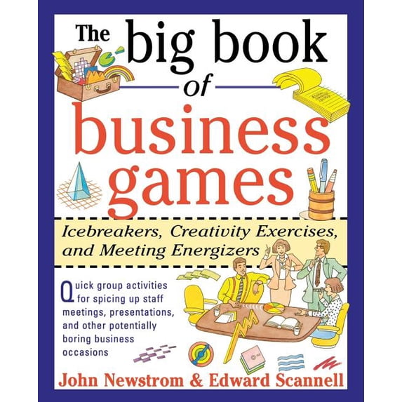 Pre-Owned The Big Book of Business Games: Icebreakers, Creativity Exercises and Meeting Energizers (Paperback) 0070464766 9780070464766