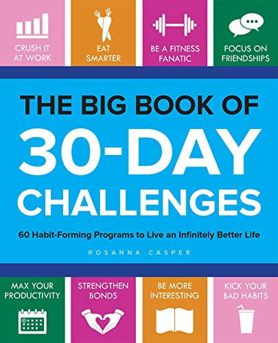 Pre-Owned Big Book of 30-Day Challenges: 60 Habit-Forming Programs to Live an Infinitely Better Life (Paperback) 1612437184 9781612437187