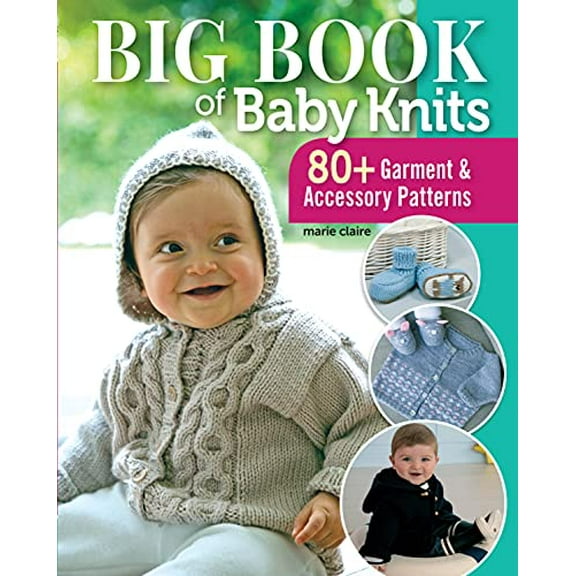 Pre-Owned Big Book of Baby Knits: 80+ Garment and Accessory Patterns (Paperback) 1947163752 9781947163751
