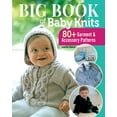 thumbnail image 1 of Big Book of Baby Knits: 80+ Garment and Accessory Patterns, (Paperback), 1 of 1