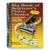 Big Book of Beginners Piano Classics 83 Favorite Pieces in Easy Piano Arrangements Spiral Bound