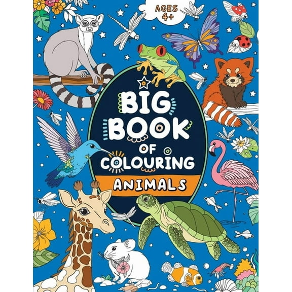 Big Book of Colouring: Animals: For Children Ages 4+, (Paperback)