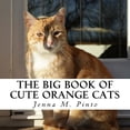 thumbnail image 1 of The Big Book of Cute Orange Cats: A text-free book for Seniors and Alzheimer's patients, (Paperback), 1 of 1