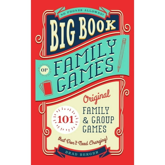 Big Book of Family Games: 101 Original Family & Group Games That Don't Need Charging, (Hardcover)