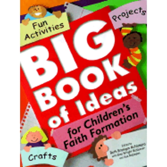 Pre-Owned Big Book of Ideas for Children's Faith Formation: Fun Activities, Projects, Crafts (Paperback) 0879730188 9780879730185