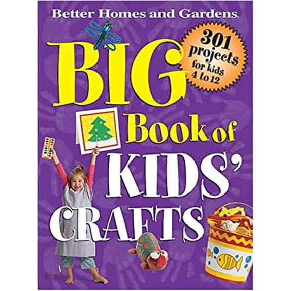 Pre-Owned Big Book Of Kids' Crafts: 301 Projects for Kids 4 to 12 (Paperback) 0696216922 9780696216923