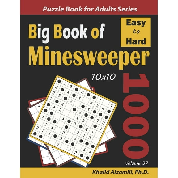 Big Book of Minesweeper: 1000 Easy to Hard Puzzles (10x10) (Paperback) by Khalid Alzamili