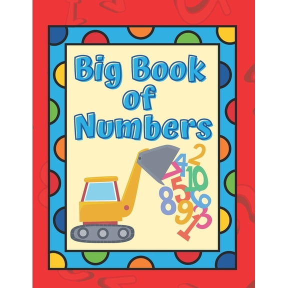 Big Book of Numbers: My Frist Number Tracing, Coloring Activity Book for Preschool and Kindergarten Kids. Counting from 1 to 10 workbook ma