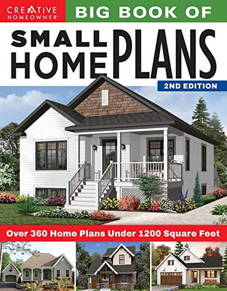Big Book of Small Home Plans, 2nd Edition: Over 360 Home Plans Under 1200 Square Feet -- Design America Inc