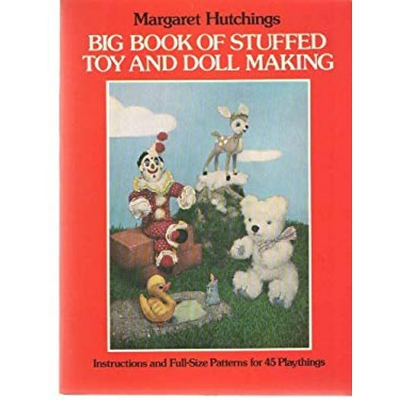 Pre-Owned Big Book of Stuffed Toy and Doll Making (Paperback) 0486242668 9780486242668