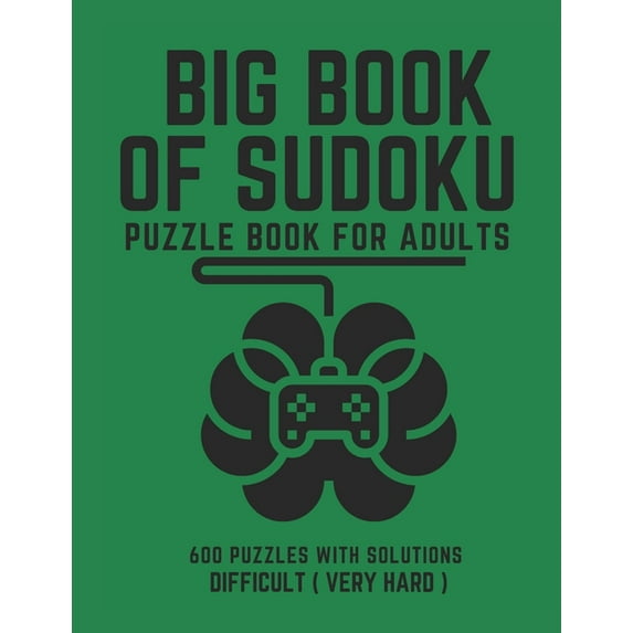 Big Book of Sudoku: Sudoku Puzzle Book For Adults with Solutions, Difficult ( Very Hard ) Sudoku, Sudoku 600 Puzzles, (Paperback)