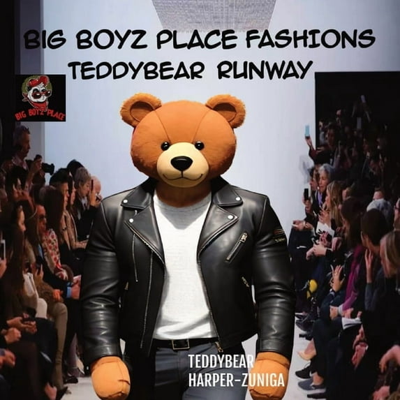 Big Boyz Place Fashions; Teddybear Runway, (Paperback)