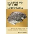 thumbnail image 1 of Big Brains and the Human Superorganism: Why Special Brains Appear in Hominids and Other Social Animals, (Hardcover), 1 of 1