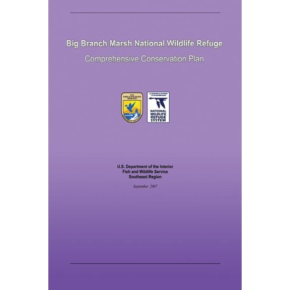Big Branch Marsh National Wildlife Refuge Comprehensive Conservation Plan (Paperback)