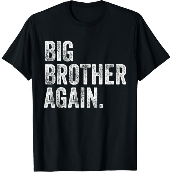 Big Brother Again Bro Promoted To Big Bro Matching Siblings T-Shirt
