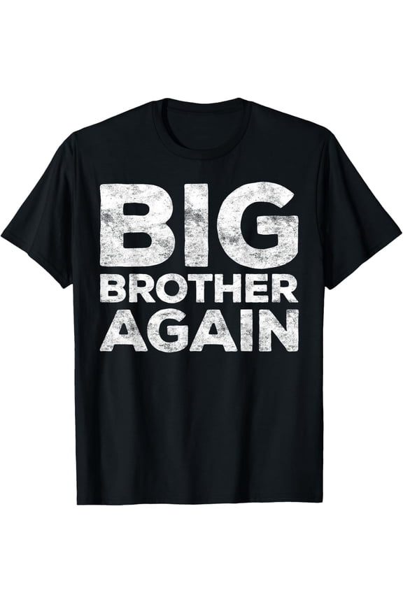 Big Brother Again T-Shirt Bro Shirt T-Shirt