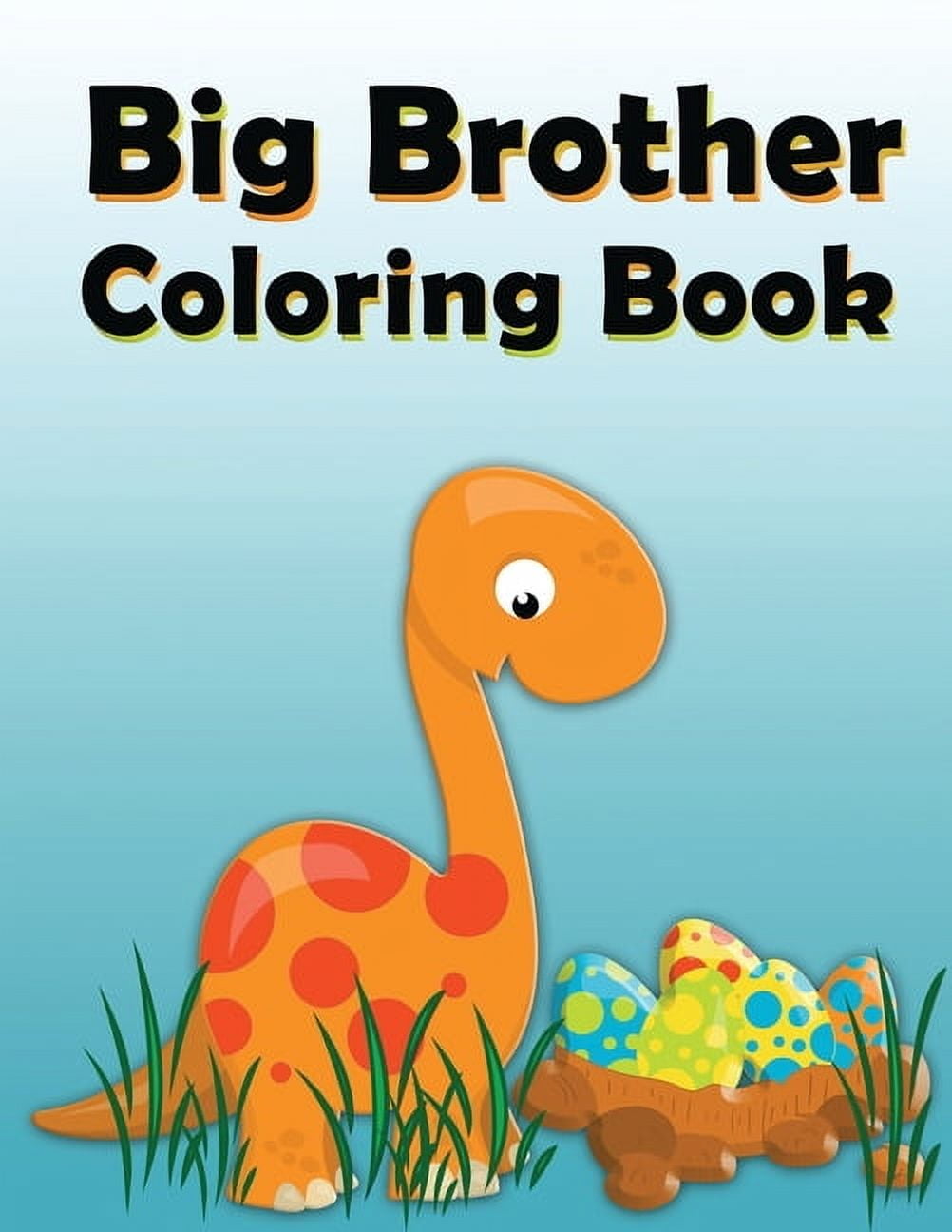 NIMBLE CREATIVE Big Brother Coloring Book: Dinosaur New Baby Color and Sketch Book for Big Brothers Ages 2-6, Perfect Gift for Little Bo, (Paperback)