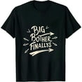 thumbnail image 1 of Big Brother Finally Novelty Tshirt for Boys & Older Brothers T-Shirt 0622, 1 of 3