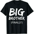 thumbnail image 1 of Big Brother Finally Shirt for Boys Kids Toddler Big Bro T-ShirtMen's and women's gift, black and white T-shirt, size: Extra large S-4XL, 1 of 4