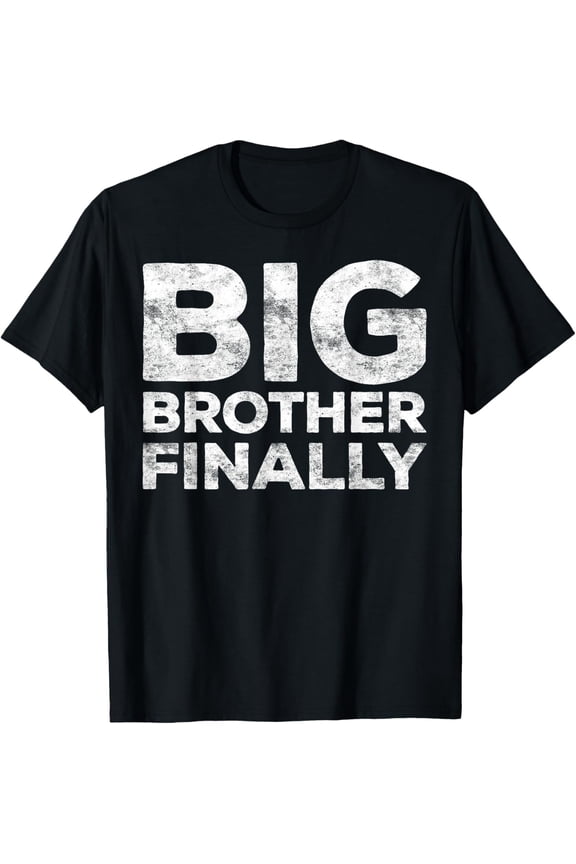 Big Brother Finally T-Shirt Big Bro Again Shirt T-Shirt