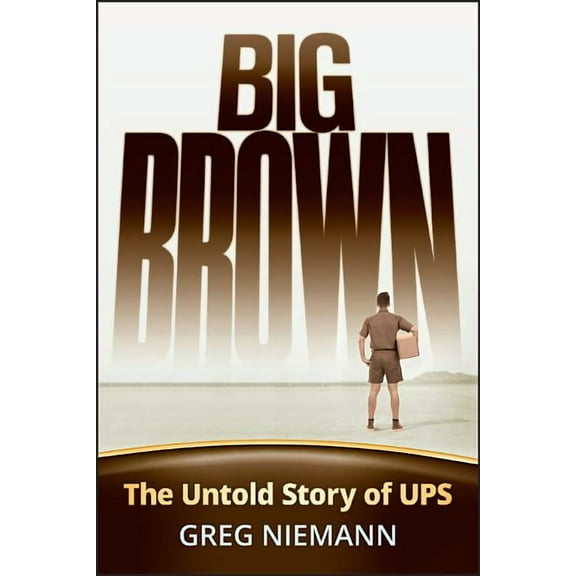 Big Brown: The Untold Story of Ups, (Hardcover)