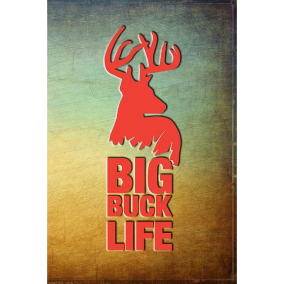 Big Buck Life: Hunting Logbook (Paperback)