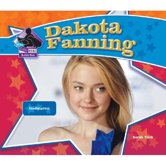 Pre-Owned Dakota Fanning: Talented Actress (Library Binding) 1604539712 9781604539714