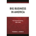 thumbnail image 1 of Big Business in America: The Corporate Century, 1900-2000, (Hardcover), 1 of 1