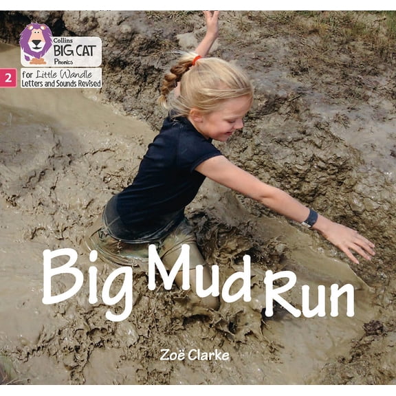Big Cat Phonics for Little Wandle Letter Big Cat Phonics for Little Wandle Letters and Sounds Revised - Big Mud Run: Phase 2, (Paperback)