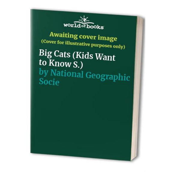 Pre-Owned Big Cats (Kids Want to Know) Hardcover