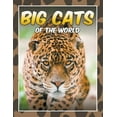 thumbnail image 1 of Big Cats of the World, (Paperback), 1 of 1