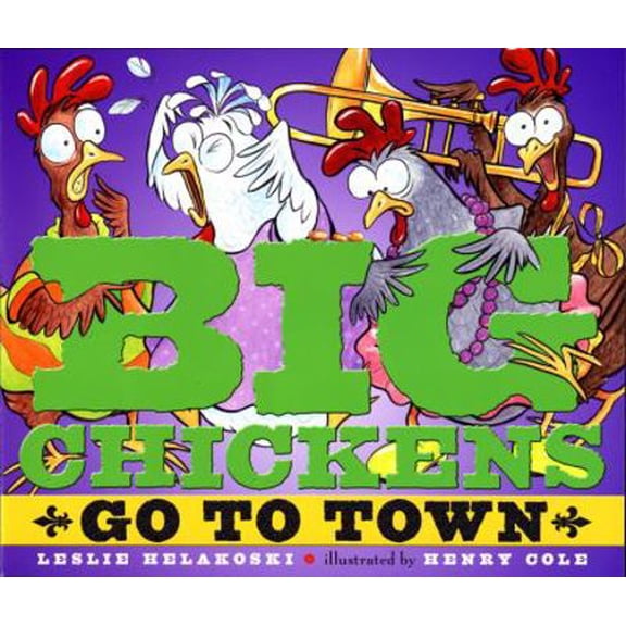 Pre-Owned Big Chickens Go to Town (Hardcover) 0525421629 9780525421627