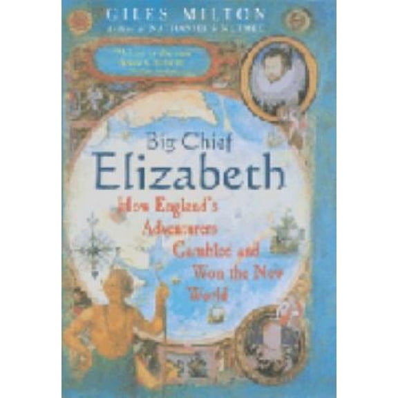 Pre-Owned Big Chief Elizabeth: How England's Adventurers Gambled and Won the New World (Hardcover) 0340748818