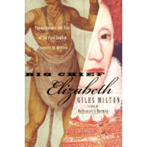 Pre-Owned Big Chief Elizabeth: The Adventures and Fate of the First English Colonists in America (Hardcover) 0374265011 9780374265014