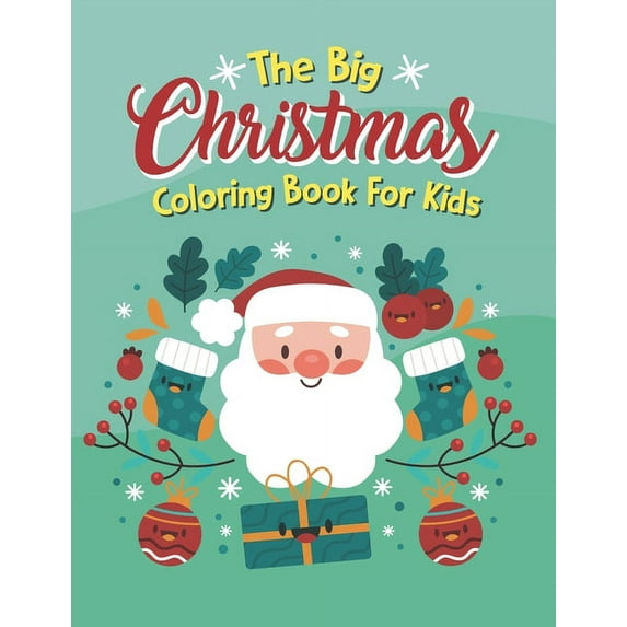 The Big Christmas Coloring Book For Kids : The Big Christmas Coloring Book For Kids, Holiday Coloring Big Christmas Coloring Book With Christmas Trees (Paperback)