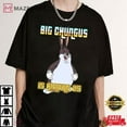 I Yelled Big Chungus In A Walmart Big Chungus Is Among Us Meme T-Shirt - Walmart.com
