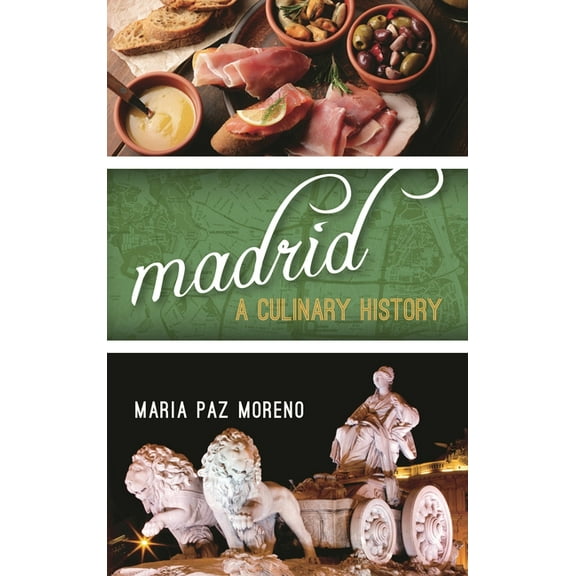 Big City Food Biographies Madrid: A Culinary History, (Hardcover)
