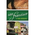 thumbnail image 1 of Big City Food Biographies San Francisco: A Food Biography, (Hardcover), 1 of 1