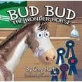 thumbnail image 1 of Pre-Owned Big Country Toys "Bud Bud the Wonder Horse" by Greg Huett - Illustrated by Gideon Burnett- Children's Farm Book - Wholesome Biblical Based Life Lessons & Principles Paperback, 1 of 1